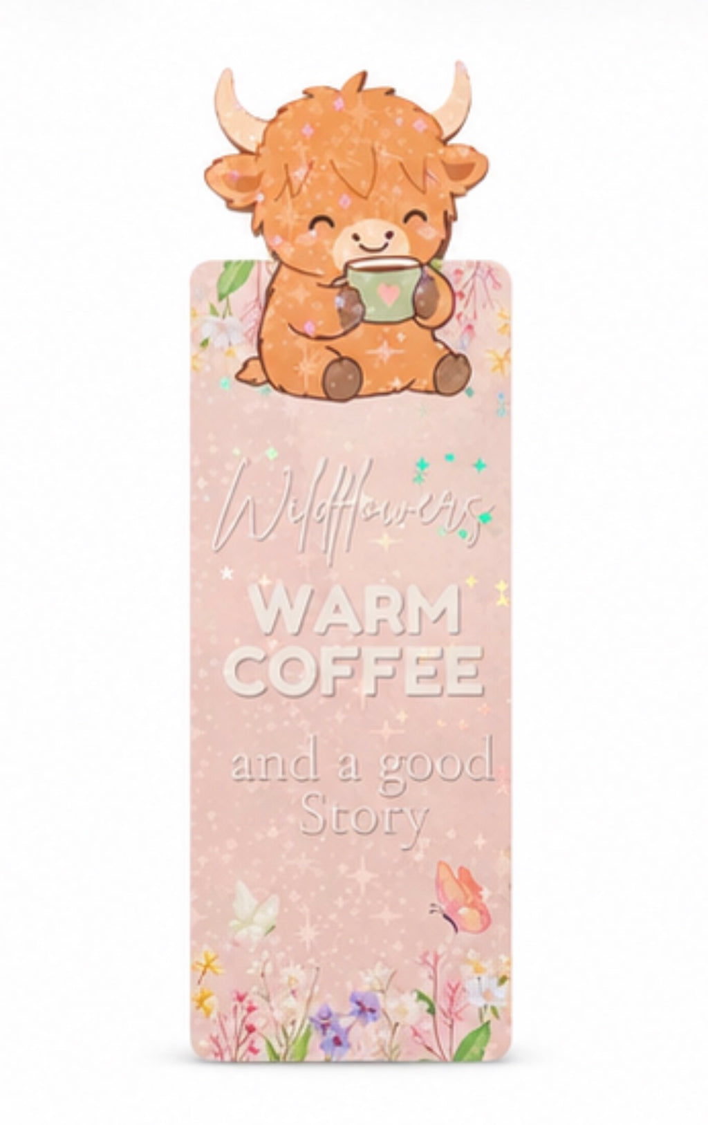 “Wildflowers, Warm coffee and a good Story” bookmark