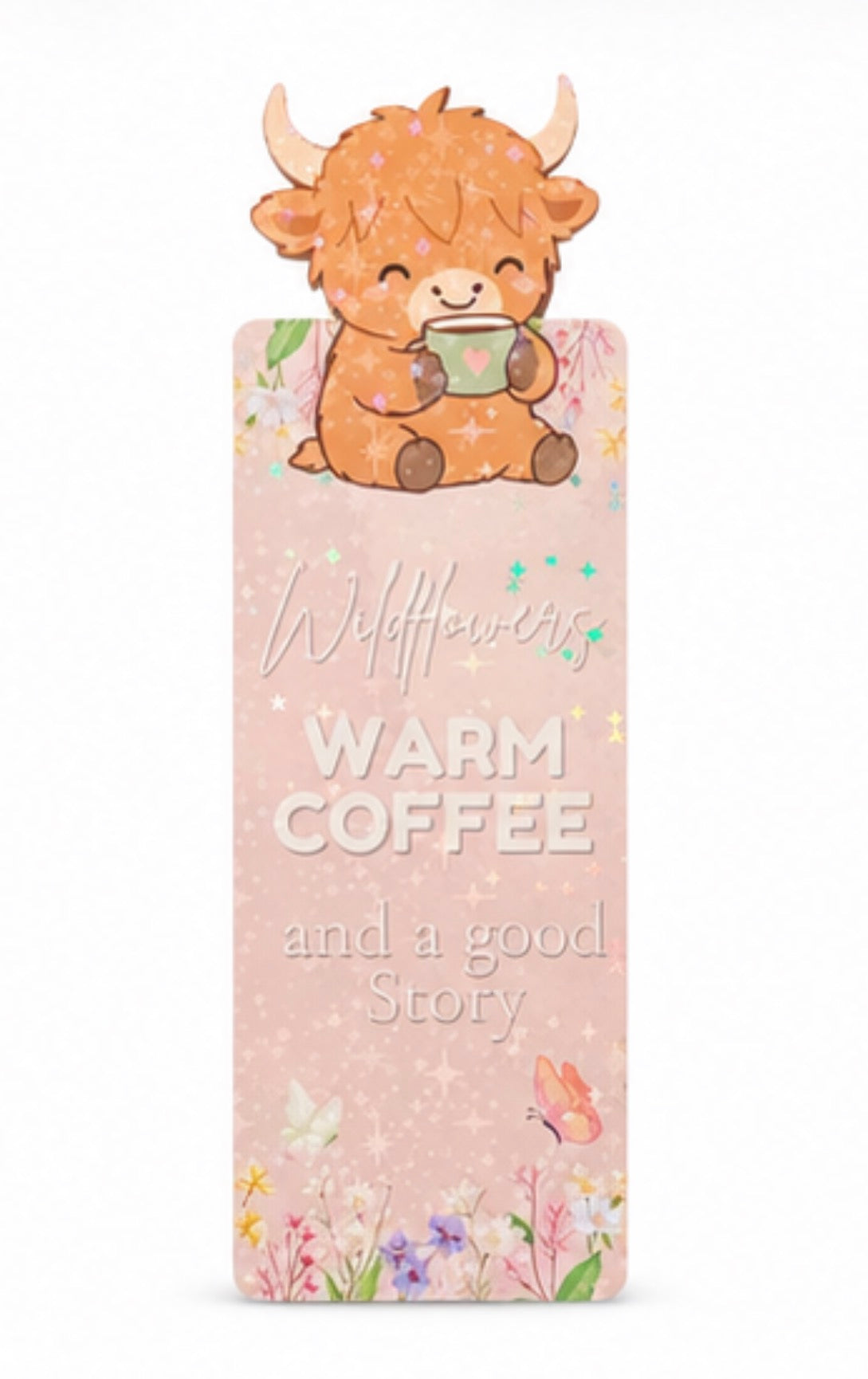 “Wildflowers, Warm coffee and a good Story” bookmark